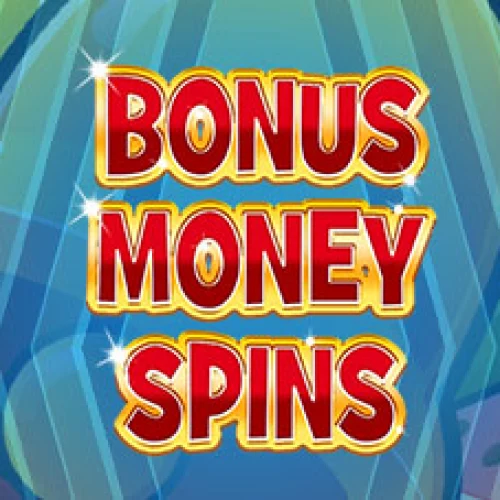 Bonus Money Spins