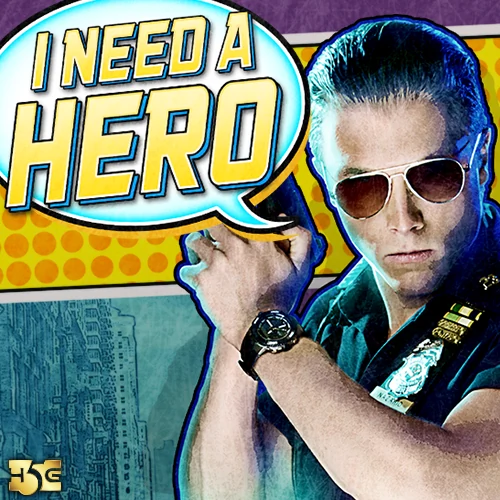 I Need a Hero