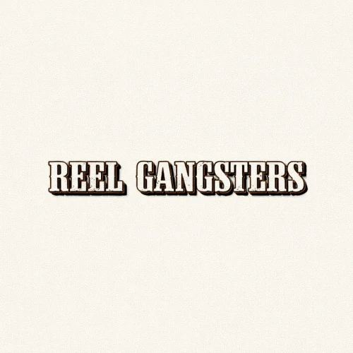 Reel Gangsters