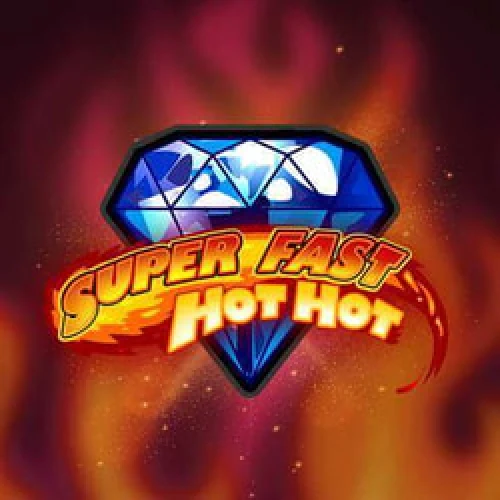 Super Fast Hot Hot